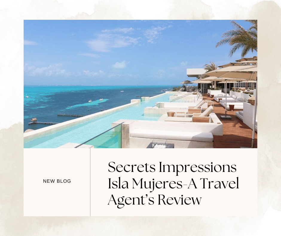 secrets impressions isla mujeres-a travel agents review